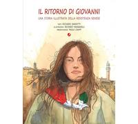 Il ritorno di Giovanni. Una storia illustrata della Resistenza senese
