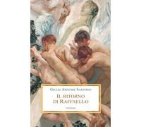 Il ritorno di Raffaello. Romae Carrus Navalis [Paperback] [Oct 15, 2020] Sartori