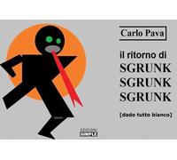 Il ritorno di Sgrunk Sgrunk Sgrunk - [Simple]