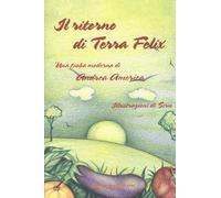 Il ritorno di Terra Felix. Una fiaba moderna