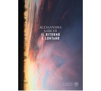Il ritorno è lontano [Paperback] [Feb 28, 2024] Sarchi, Alessandra
