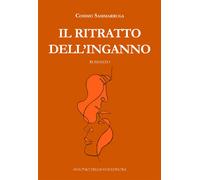 Il ritratto dell'inganno - Sammarruga Cosimo