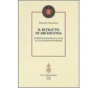 Il ritratto di Archigynia. Filippo Nuvoloni (1441-1478) e il suo «Dyalogo» d'amore