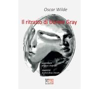 Il ritratto di Dorian Gray. Ediz. illustrata