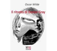Il ritratto di Dorian Gray. Ediz. illustrata
