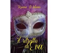 Il ritratto di Eva di Tiziana D’Adamo, 2019, Youcanprint