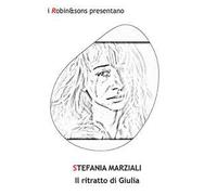Il ritratto di Giulia - Marziali Stefania