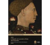 Il ritratto di Lionello d'Este di Pisanello. Ediz. a colori
