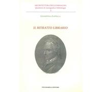 Il ritratto librario. Ediz. illustrata - Zappella Giuseppina