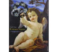 Il ritratto segreto. Miti e simboli nella quadreria dell'Accademia degli Incolit