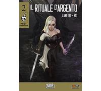 Il rituale d'argento. Magia inchiostro (Vol. 2)