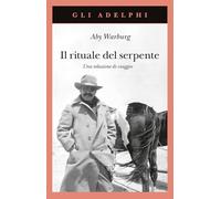 Il rituale del serpente. Una relazione di viaggio