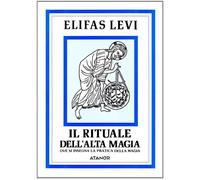 Il rituale dell'alta magia - Lévi Éliphas