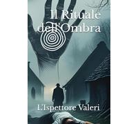 Il Rituale Dell'Ombra: L'Ispettore Valeri