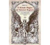 Il rituale magico del «Sanctum regnum». Interpretato attraverso gli Arcani Maggiori del Tarot