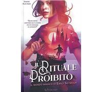 Il rituale proibito. Il mondo magico di Emily Seymour