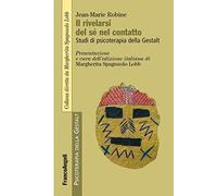 Il rivelarsi del sé nel contatto. Studi di psicoterapia della Gestalt
