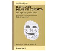 Il rivelarsi del sé nel contatto. Studi di psicoterapia della Gestalt