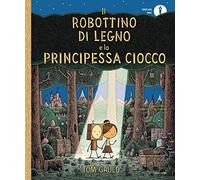 Il Robottino di Legno e la Principessa Ciocco