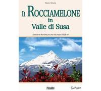 Il Rocciamelone in Valle di Susa. Santuario mariano più alto d'Europa (3538m)
