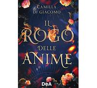 Libri Di Giacomo Camilla - Il Rogo Delle Anime