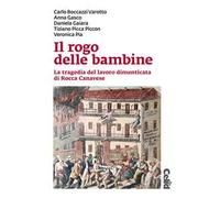 Il rogo delle bambine. La tragedia del lavoro dimenticata di Rocca Canavese