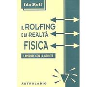 Il rolfing e la realtà fisica. Lavorare con la gravità