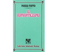 Il romanticismo. Per i Licei e gli Ist. Magistrali