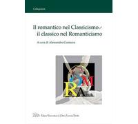 Il romantico nel classicismo, il classico nel romanticismo