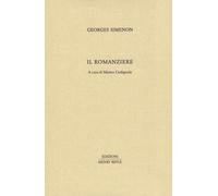 IL ROMANZIERE - SIMENON GEORGES, CODIGNOLA M. (Curatore) - HENRY BEYLE