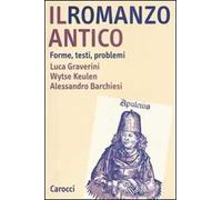 Romanzo Antico. Forme, Testi, Problemi