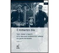 Il romanzo blu. Temi, tempi e maestri della narrativa sentimentale italiana del primo Novecento. Vol. 5: Lucio d'Ambra