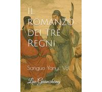 Il romanzo dei Tre Regni: Sanguo Yanyi, Vol. 1