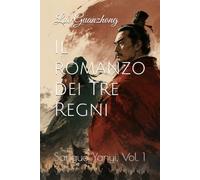 Il romanzo dei Tre Regni: Sanguo Yanyi, Vol. 1