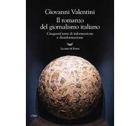 Il romanzo del giornalismo italiano. Cinquant'anni di informazione e disinformazione