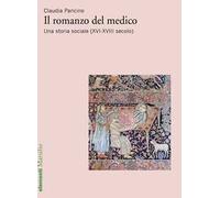 Il romanzo del medico. Una storia sociale (XVI-XVIII secolo)