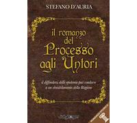 Il romanzo del processo agli untori. Il diffondersi delle epidemie può condurre a un obnubilamento della ragione