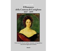 Il romanzo della contessa di Castiglione 1837-1899