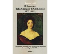 Il romanzo della contessa di Castiglione 1837-1899 - NUOVO