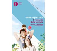 Il romanzo della famiglia. Passioni e ragioni del vivere insieme - Vegetti...