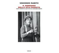 Libri Vincenzo Rabito - Il Romanzo Della Vita Passata