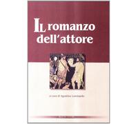 Il romanzo dell'attore - Lombardo A. (cur.)