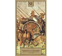 Il Romanzo di Alessandro seguito da «Vita di Alessandro» di Plutarco.