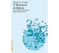 Il romanzo di Babele. La svolta multilingue della letteratura - 2