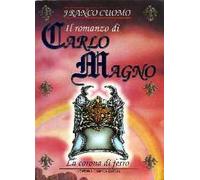 Il romanzo di Carlo Magno. La corona di ferro (Vol. 2)