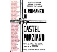 Il romanzo di Castel Porziano. Tre giorni di pace, amore e poesia