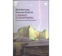 Il romanzo di Costantinopoli. Guida letteraria alla Roma d'Oriente