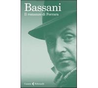 Il romanzo di Ferrara - Bassani Giorgio