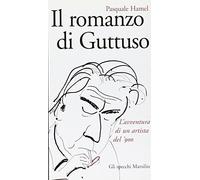 Il romanzo di Guttuso- hamel pasquale