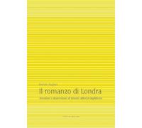 Il romanzo di Londra. Avventure e disavventure di Vittorio Alfieri in Inghilterra